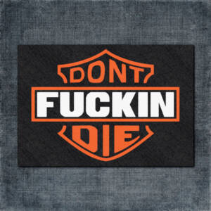 Dont Fuckin Die Back Patch, Dont Fuckin Die Big Back Patch