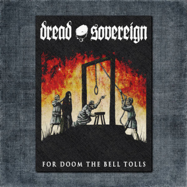 Dread Sovereign Back Patch, Dread Sovereign For Doom the Bell Tolls Big Back Patch