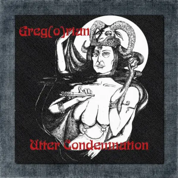 Greg(o)rian Back Patch, Greg(o)rian - Utter Condemnation Big Back Patch